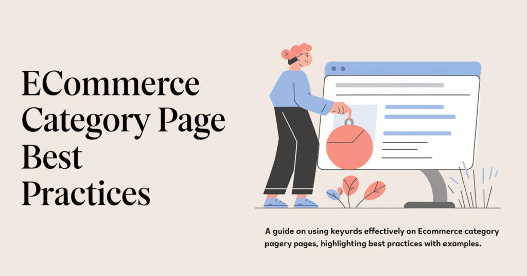 Visual guide on best practices for using keywords on ecommerce category pages, illustrating strategic keyword placement in titles, headers, descriptions, and URLs.